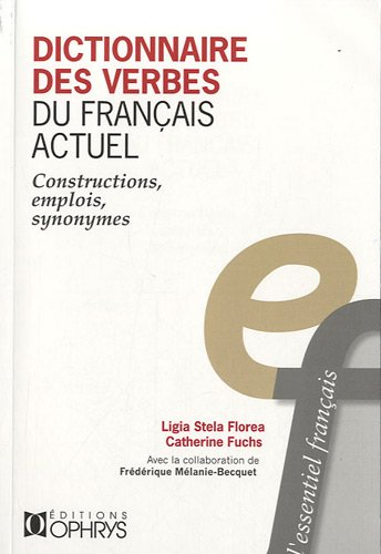 Dictionnaire des verbes du français actuel : constructions, emplois, synonymes