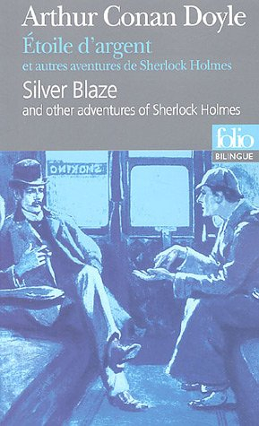 Etoile d'argent : et autres aventures de Sherlock Holmes. Silver blaze : and other adventures of She