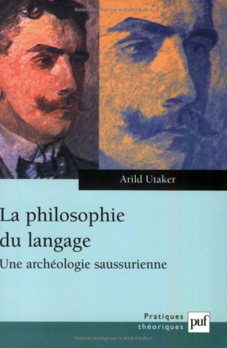 La philosophie du langage : une archéologie saussurienne