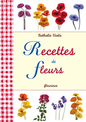 Recettes de fleurs : 30 recettes simples et authentiques
