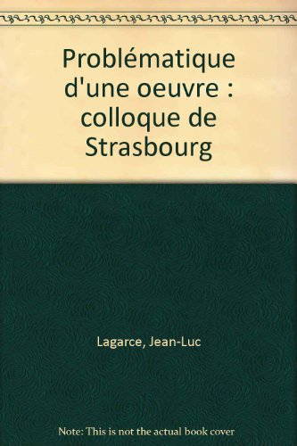 Colloques année (...) Lagarce. Vol. 1. Problématiques d'une oeuvre : colloque de Strasbourg