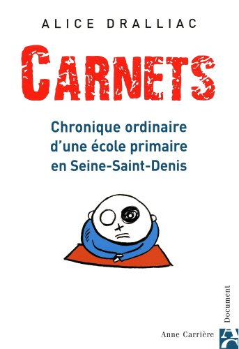 Carnets : chronique ordinaire d'une école primaire en Seine-Saint-Denis