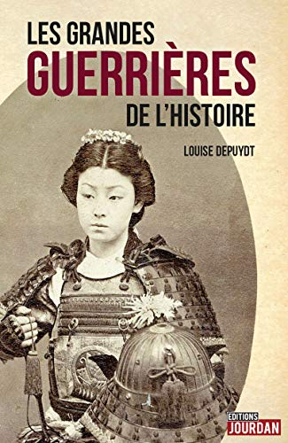 Les grandes guerrières de l'histoire