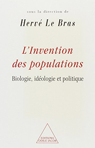 L'invention des populations : biologie, idéologie et politique