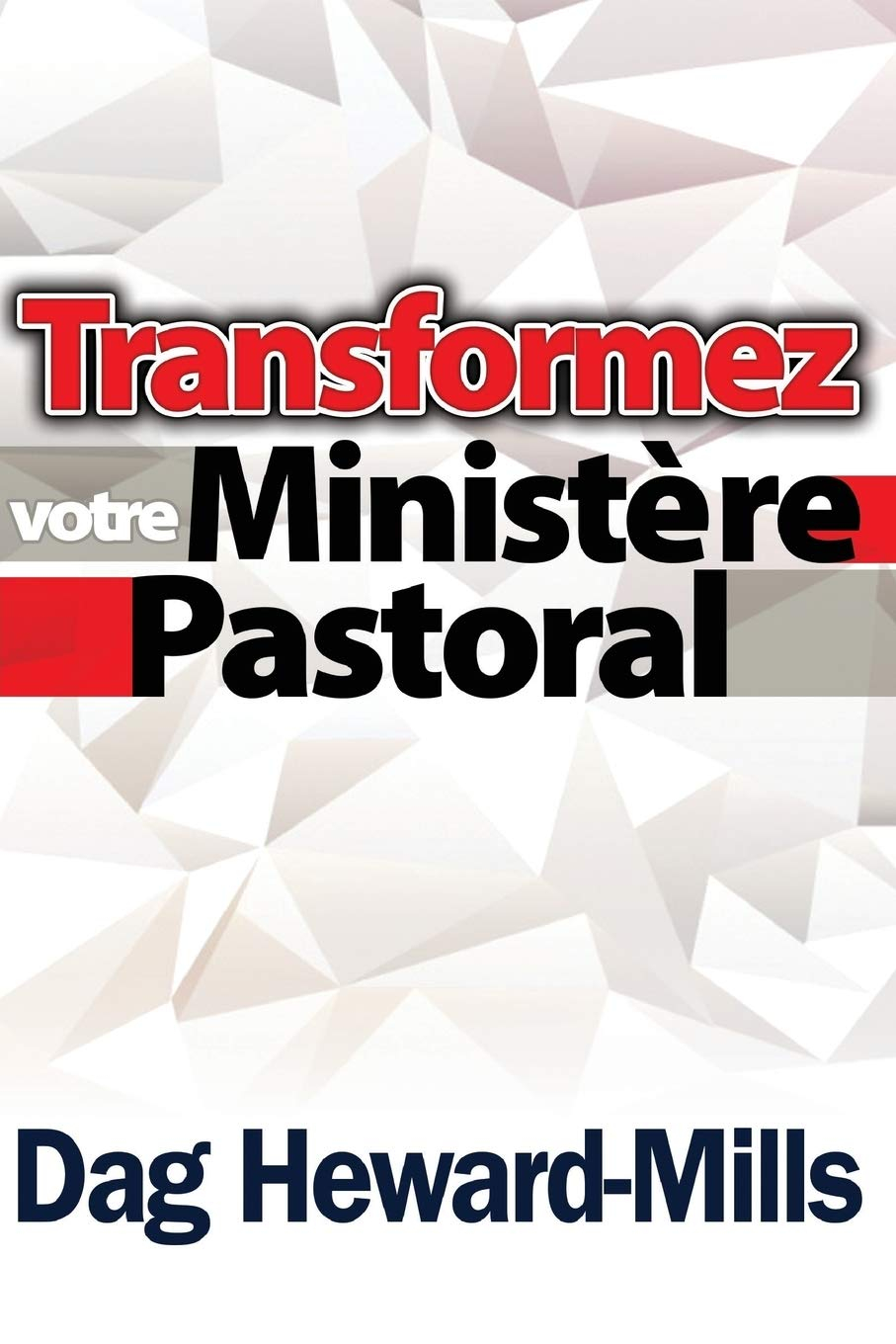 Transformez Votre Ministére Pastoral