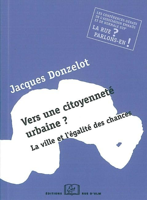 Vers une citoyenneté urbaine ? : la ville et l'égalité des chances : une conférence-débat de l'assoc