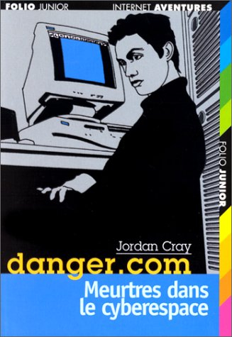 Danger.com. Vol. 2. Meurtres dans le cyberspace