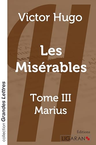 Les Misérables (grands caractères) : Tome III : Marius