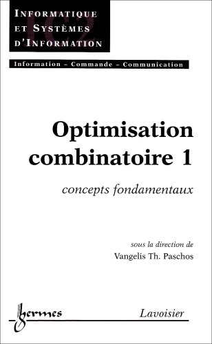 Optimisation combinatoire. Vol. 1. Concepts fondamentaux
