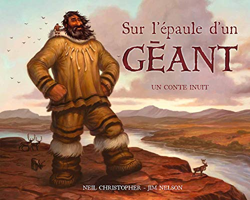 Sur l'épaule d'un géant : un conte inuit