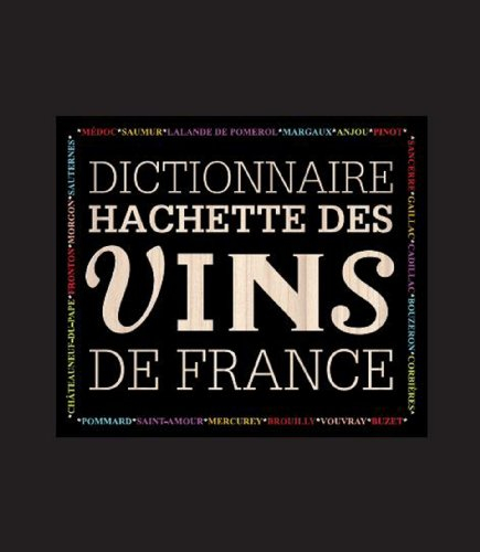 Dictionnaire Hachette des vins de France