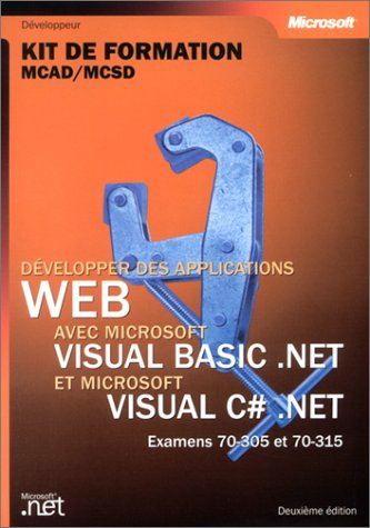 Développer des applications Web avec Visual Basic.Net et Microsoft Visual C Sharp : kit de formation