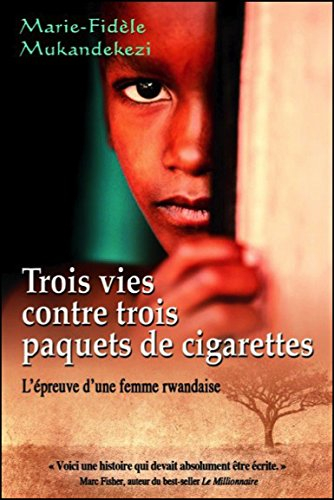 Trois vies contre trois paquets de cigarettes : épreuve d'une femme rwandaise