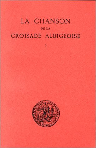 la chanson de la croisade albigeoise, tome 1 :  la chanson de guillaume de tudèle