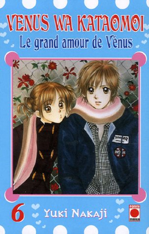 Venus wa kataomoi : le grand amour de Vénus. Vol. 6. Venus wa katamoi