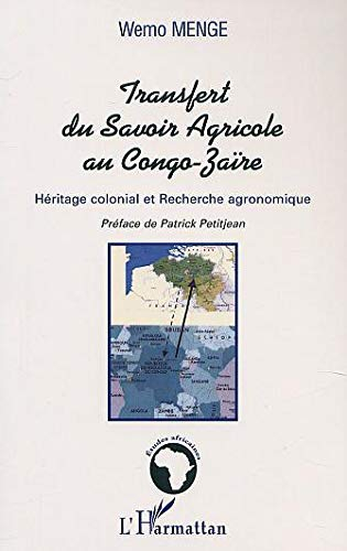 Transfert du savoir agricole au Congo-Zaïre : héritage colonial et recherche agronomique