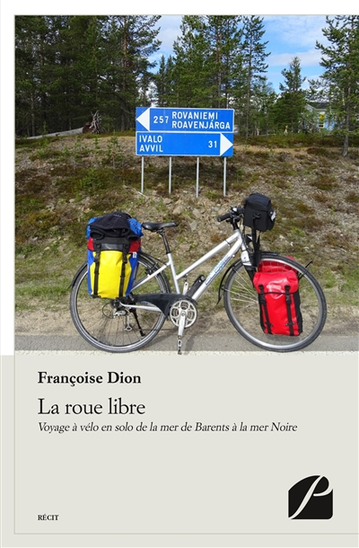 La roue libre: Voyage à vélo en solo de la mer de Barents à la mer Noire