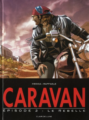 Caravan. Vol. 2. Le rebelle