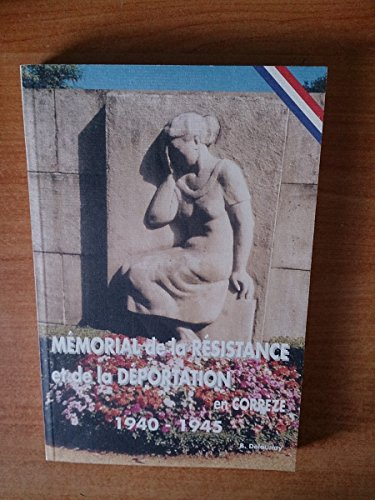 Mémorial de la Résistance et de la Déportation en Corrèze, 1940-1945