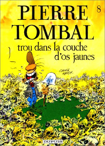 Pierre Tombal. Vol. 8. Trou dans la couche d'os jaune