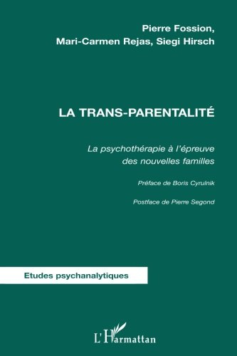 La trans-parentalité : la psychothérapie à l'épreuve des nouvelles familles