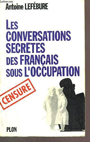 Les Conversations secrètes des Français sous l'Occupation