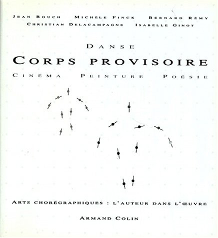 Le Corps provisoire : danse, cinéma, peinture, poésie
