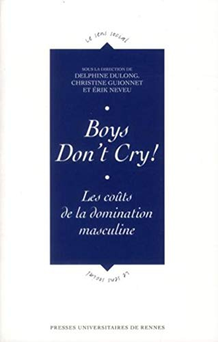 Boys don't cry ! : les coûts de la domination masculine