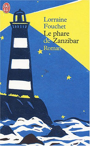 Le phare de Zanzibar - Lorraine Fouchet
