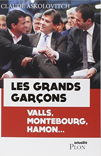 Les grands garçons : Valls, Montebourg, Hamon...