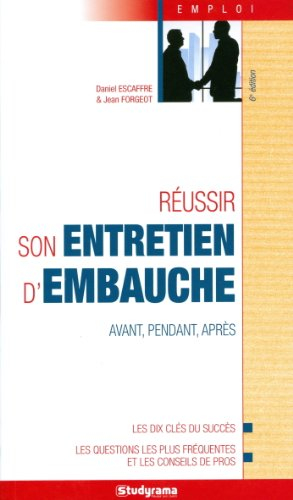 Réussir son entretien d'embauche : avant, pendant, après : les dix clés du succés, les questions les