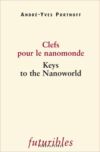 Clefs pour le nanomonde. Keys to the nanoworld
