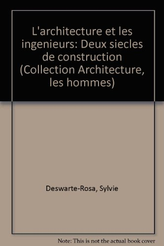 l'architecture et les ingénieurs : deux siècles de construction (collection architecture)