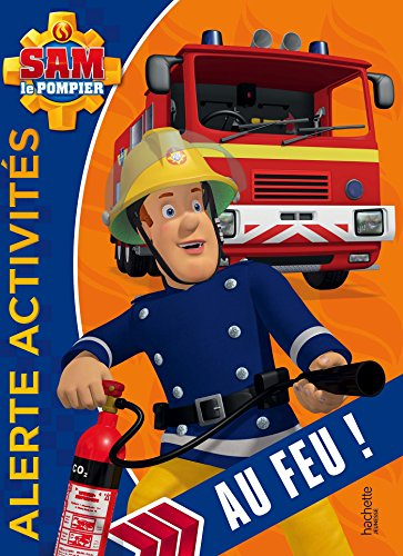 Sam le pompier : alerte activités : au feu !