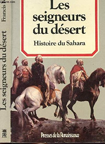 Les seigneurs du désert : histoire du Sahara
