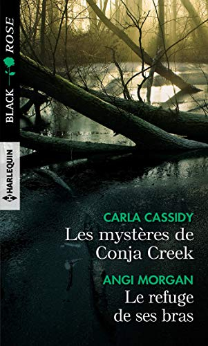 Les mystères de Conja Creek. Le refuge de ses bras