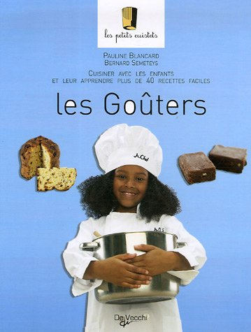 Les goûters : cuisiner avec les enfants et leur apprendre plus de 40 recettes faciles