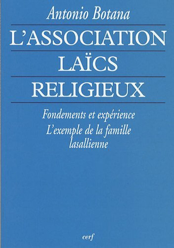 L'association laïcs-religieux : fondements et expérience, l'exemple de la famille lassallienne