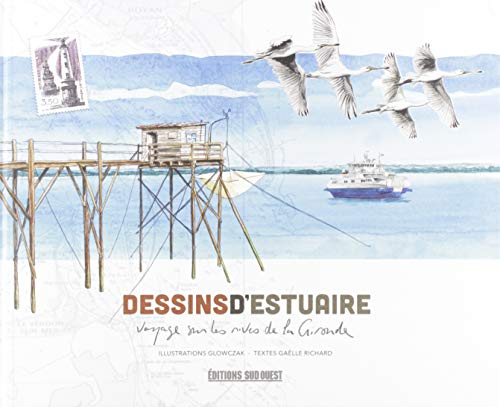 Dessins d'estuaire : voyage sur les rives de la Gironde
