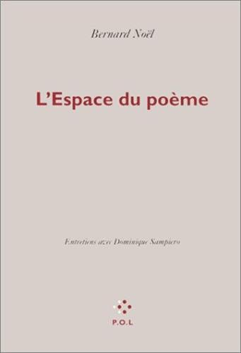 L'espace du poème : entretiens avec Dominique Sampiero