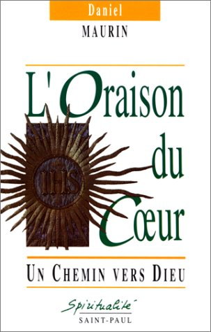 L'Oraison du coeur : un chemin vers Dieu