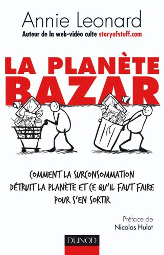 La planète Bazar : comment la surconsommation détruit la planète et ce qu'il faut faire pour s'en so