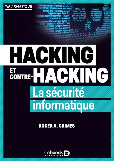 Hacking et contre-hacking : la sécurité informatique