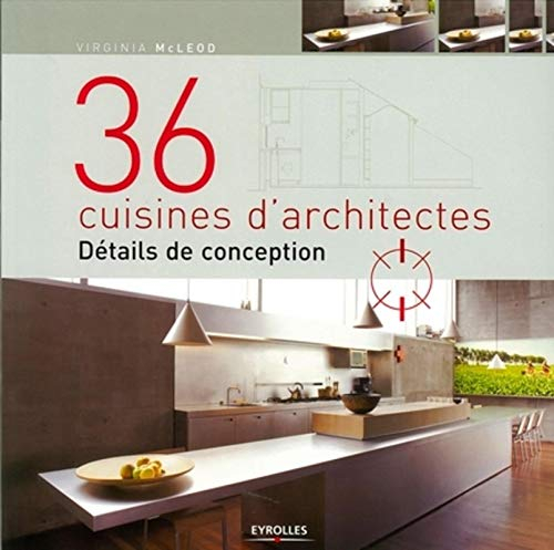 36 cuisines d'architectes, détails de conception