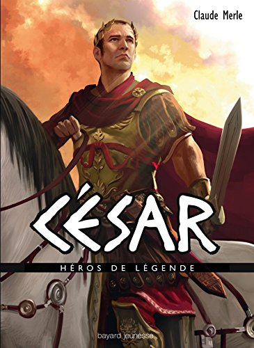 Héros de légende. Vol. 16. César