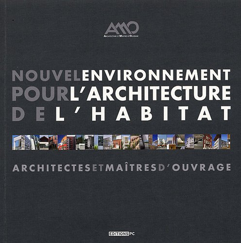 Nouvel environnement pour l'architecture de l'habitat : achitectes et maîtres d'ouvrage