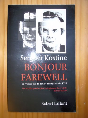 Bonjour Farewell : la vérité sur la taupe française du KGB