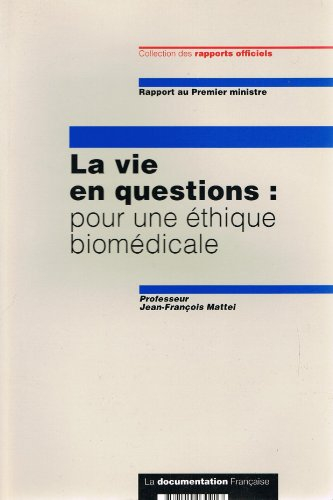 La Vie en questions : pour une éthique biomédicale, rapport au Premier ministre
