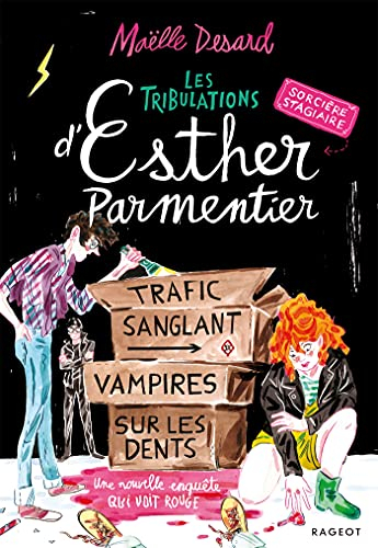 Les tribulations d'Esther Parmentier, sorcière stagiaire. Trafic sanglant, vampires sur les dents : 