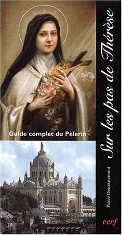 Sur les pas de Thérèse : guide complet du pèlerin